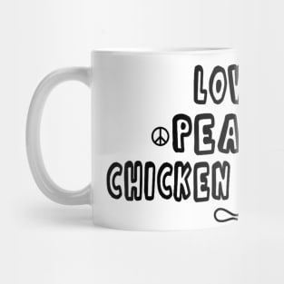 Love peace and chicken grease Mug